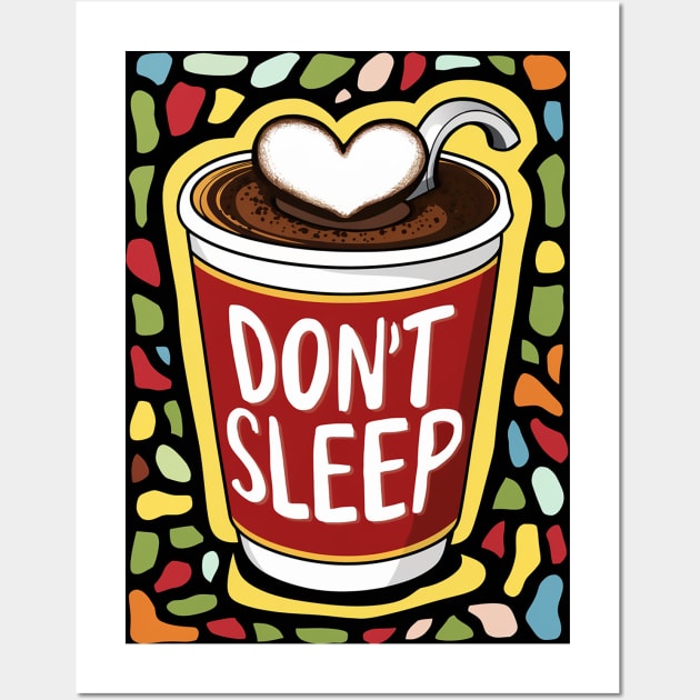 DON'T SLEEP Wall Art by likbatonboot